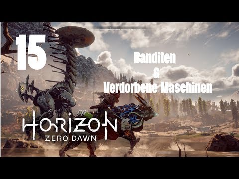 ►Banditen & Verdorbene Maschinen ►#15 Let's Play #Horizon Zero Dawn [PS4 / Deutsch]