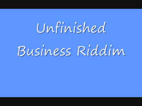 Unfinished Business Riddim