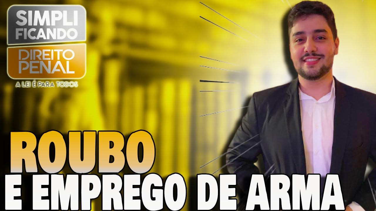CRIME DE ROUBO (ART. 157, CP) : AULA COMPLETA SOBRE AS MAJORANTES DE EMPREGO DE ARMA [Direito Penal]