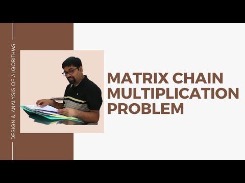 4.4.1 MATRIX CHAIN MULTIPLICATION PROBLEM | ALGORITHM
