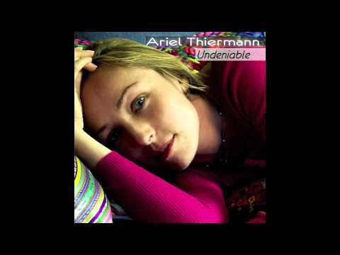 Ariel Thiermann - Undeniable