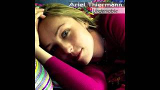 Ariel Thiermann - Undeniable