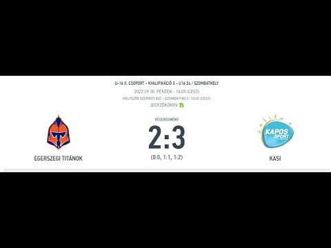 U-16 II. CSOPORT - KVALIFIKÁCIÓ 3- EGERSZEGI TITÁNOK -  KASI / SZOMBATHELY 2022.09.30.
