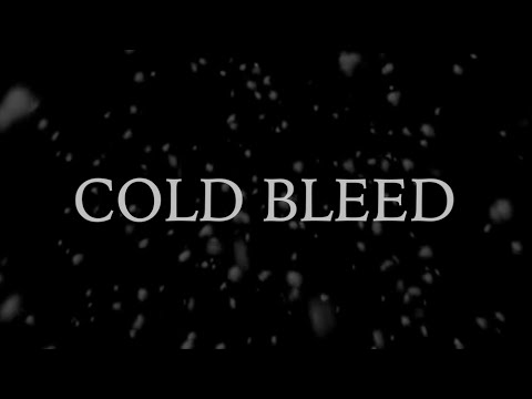 Video thumbnail for Cold Bleed