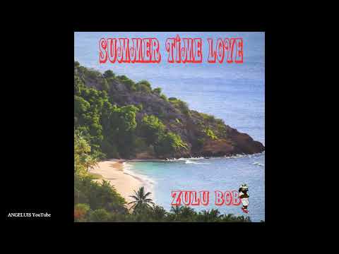 Zulu Bob - Summer Time Love [ChinaMan Yard] Release 2021