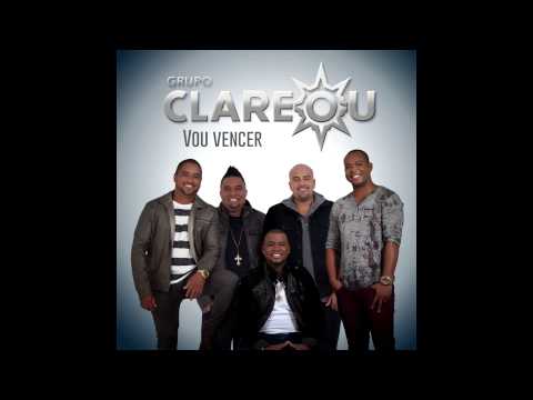 Grupo Clareou - Vou Vencer