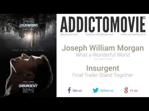 Insurgent - Final Trailer Stand Together (Joseph William Morgan - What a Wonderful World)