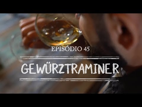 Episode 45 - Gewürztraminer