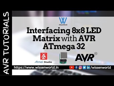 Interfacing 8x8 LED Matrix w/ AVR ATmega32 | Atmel Studio | Proteus | AVR Tutorials | WissenWorld