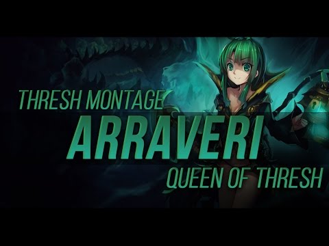 Arraveri Thresh Montage - Queen Of Thresh