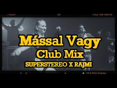 SuperStereo x Rajmi  - Mással Vagy (Club Mix)