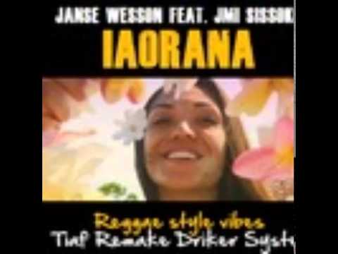 Janse WESSON ft Jimi SISSOKO IAORANA (Tiaf Reggae Remake) Driker System