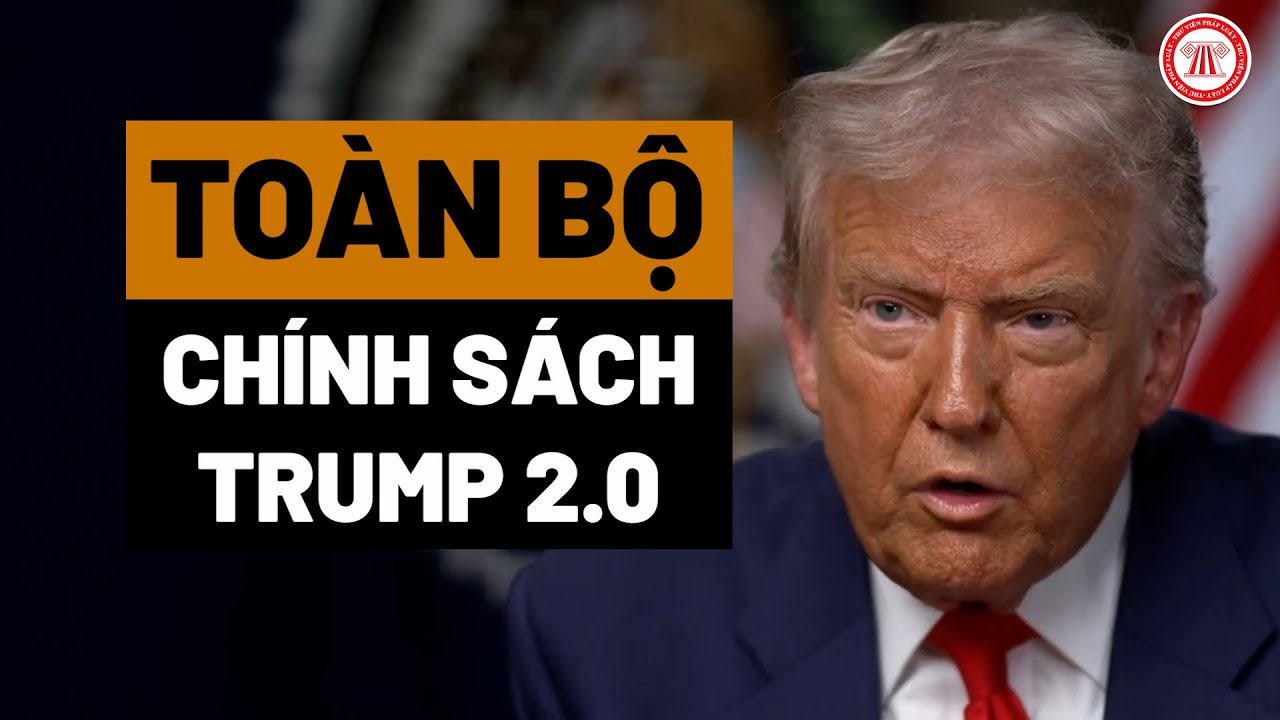 Toàn bộ chính sách của Mỹ sau khi ông Trump quay lại Nhà trắng