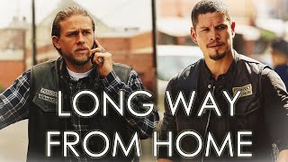 &quot;Long Way From Home&quot; || Sons of Anarchy &amp; Mayans M.C. Tribute