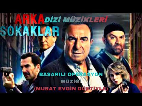 @Arka Sokaklar Başarılı Operasyon Müziği (Murat Evgin Düetiyle)