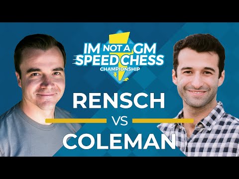 Rensch vs Coleman | IM Not A GM Speed Chess Championship