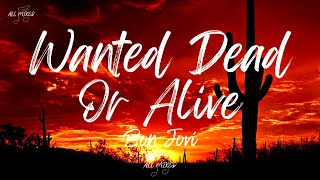 Bon Jovi - Wanted Dead Or Alive (Lyrics)