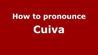How to pronounce Cuiva
