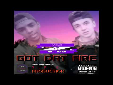 KaiBob Ft. Mr Haer - Got Dat Fire | Young Paper Stackerz |