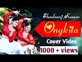 Ongkita || shankuraj || cover video