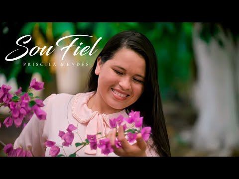 PRISCILLA MENDES | SOU FIEL | CLIPE OFICIAL