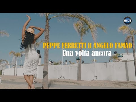 Peppe Ferretti Ft. Angelo Famao - Una Volta Ancora (Video Ufficiale 2022)