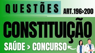 QUESTÕES DE CONCURSO DA CONSTITUIÇÃO ARTIGOS 196 a 200 COMENTADAS | SUS | CONCURSO DA SAÚDE | DICAS