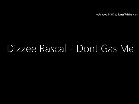 Dizzee Rascal - Dont Gas Me