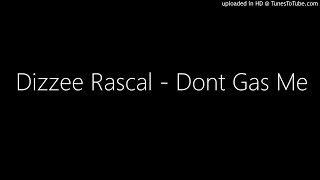 Dizzee Rascal - Dont Gas Me