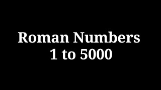 Roman Numbers 1 to 5000 | Roman Numerals 1 to 5000