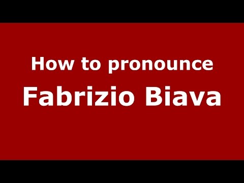 How to pronounce Fabrizio Biava (Italian/Italy)  - PronounceNames.com