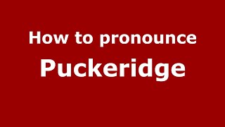 How to pronounce Puckeridge