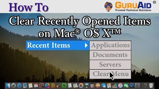 How to Clear Recently Opened Items on Mac® OS X™ - GuruAid