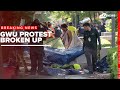 33 arrests made after DC police clear out pro-Palestine encampment at GWU's campus