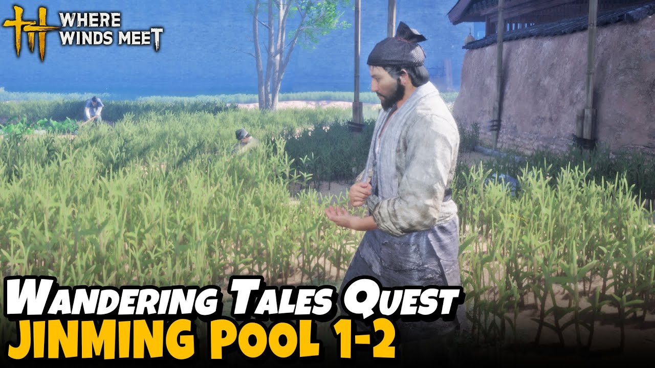 Jinming Pool Part 1-2 (Wandering Tales Quest) | Where Winds Meet