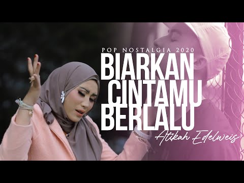 Atikah Edelweis - BIARKAN CINTAMU BERLALU ( Pop Nostalgia 2020 ) Official MV