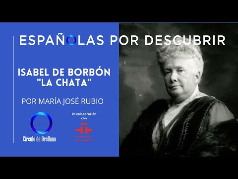 La Infanta Isabel, "La Chata". Por María José Rubio.