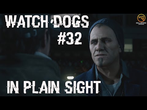 Watch Dogs Gameplay Walkthrough Part 32 "In Plain Sight"| Let's Play