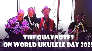 The Quaynotes - World Ukulele Day 2025: Hey Good Lookin&#39;