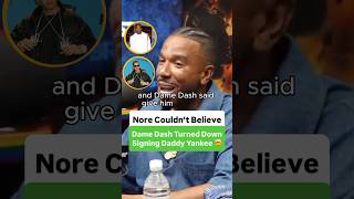 Nore Couldn’t Believe Dame Dash Turned Down Signing Daddy Yankee 🤯