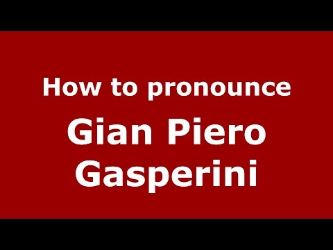 How to pronounce Gian Piero Gasperini (Italian/Italy)  - PronounceNames.com
