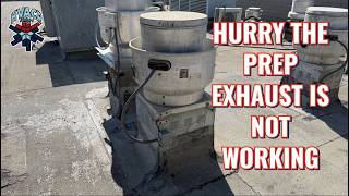 HURRY THE PREP EXHAUST IS NOT WORKING