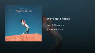 Jacob Sartorius - We&#39;re Not Friends
