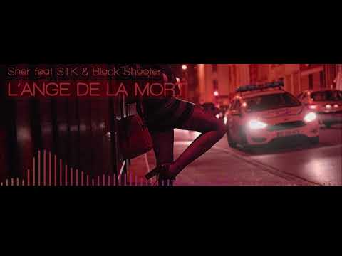 Sner Feat STk & Black shooter - Ange de la Mort