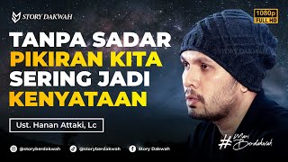 Download lagu Pikiranmu Menentukan Takdirmu - Ust. Hanan Attaki, Lc mp3 Download lagu Pikiranmu Menentukan Takdirmu - Ust. Hanan Attaki, Lc mp3