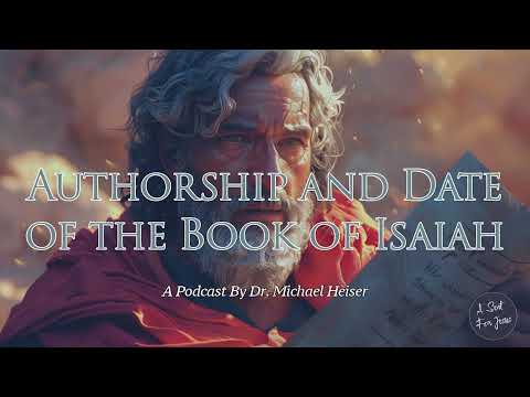 Authorship and Date of the Book of Isaiah - Dr. Michael Heiser