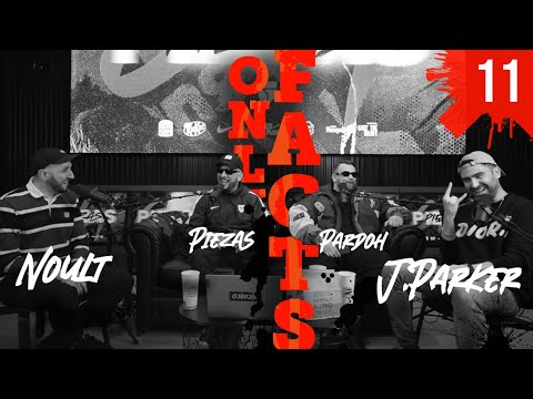 11 - #ONLYFACTS ESPECIAL | PIEZAS, PARDOH, NOULT, J PARKER