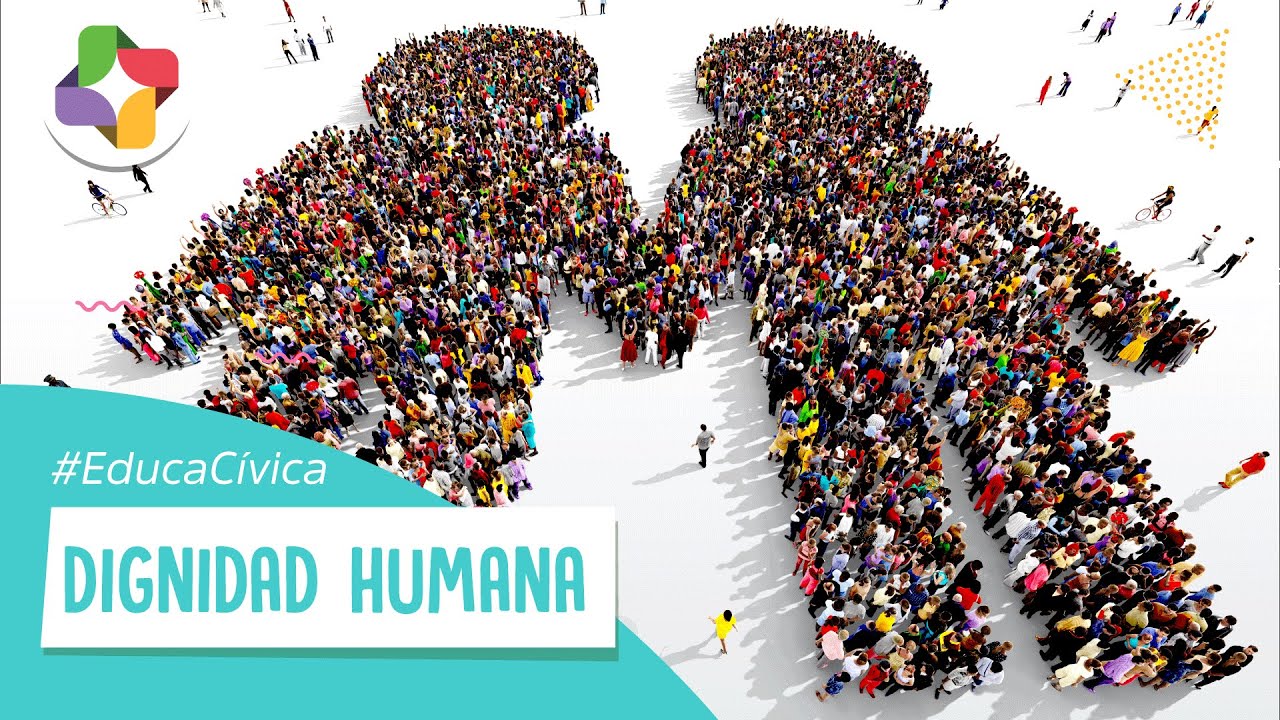 ¿Qué es la dignidad humana? | Educatina