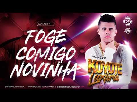Foge Comigo Novinha | Koyote Luxúria 2017