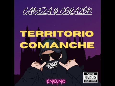 ENEUNO - TERRITORIO COMANCHE [ CABEZA & CORAZÓN ]